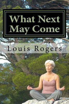 What Next May Come by Louis Rogers