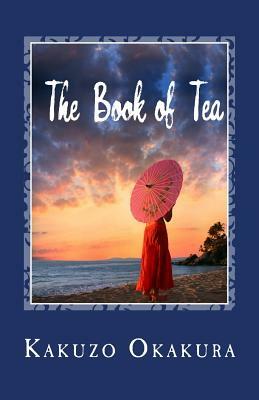 The Book of Tea by Kakuzo Okakura