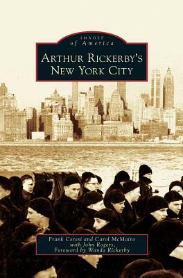 Arthur Rickerby's New York City by Carol McMains, Frank Ceresi, John Rogers