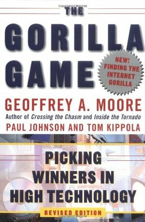 The Gorilla Game: Picking Winners in High Technology by Geoffrey A. Moore