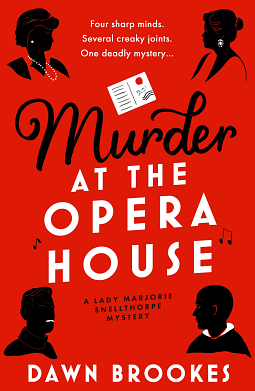 Murder at the Opera House: A Lady Marjorie Snellthorpe Mystery by Dawn Brookes