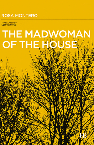 The Madwoman of the House by Rosa Montero
