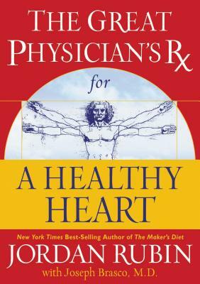 The Great Physician's RX for a Healthy Heart by Jordan Rubin