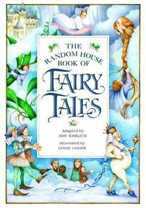 The Random House Book of Fairy Tales by Amy Ehrlich