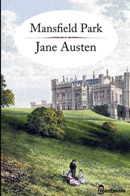 Mansfield Park: Annotated by Jane Austen