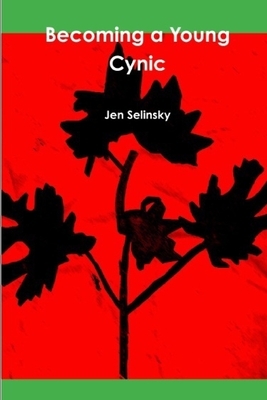 Becoming a Young Cynic by Jen Selinsky