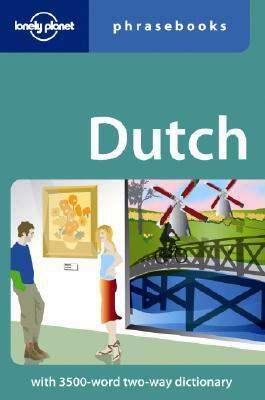 Dutch Phrasebook (Lonely Planet Phrasebooks) by Annelies Mertens, Lonely Planet