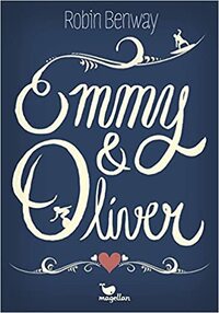 Emmy & Oliver by Robin Benway