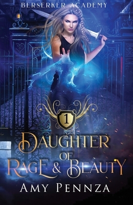 Daughter of Rage and Beauty by Amy Pennza