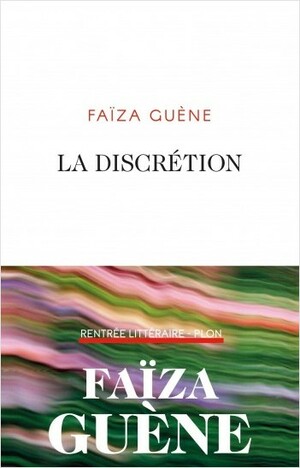 La discrétion by Faïza Guène
