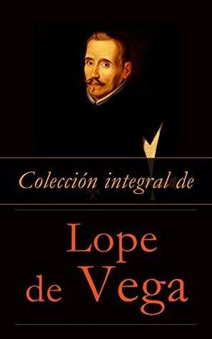 Colección integral de Lope de Vega by Lope de Vega