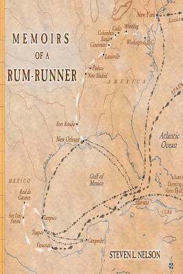 Memoirs of a Rum-Runner: The Life of Clemente de la Cuadra by Steven Nelson, Clemente de la Cuadra