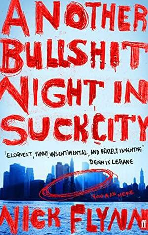 Another Bullshit Night in Suck City by Nick Flynn