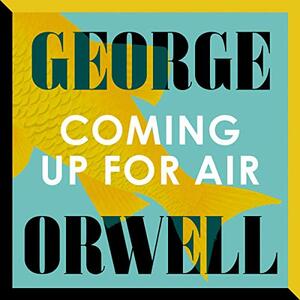 Coming Up for Air by George Orwell