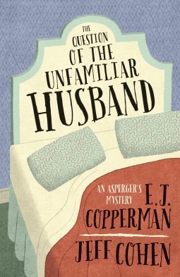 The Question of the Unfamiliar Husband by E.J. Copperman, Jeff Cohen