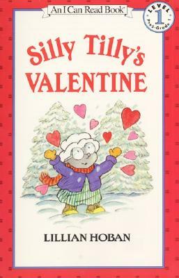 Silly Tilly's Valentine by Lillian Hoban