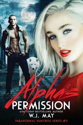 Alpha's Permission by W. J. May