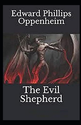 The Evil Shepherd Illustrated by Edward Phillips Oppenheim