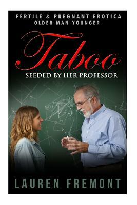 Taboo: Seeded by Her Professor by Lauren Fremont