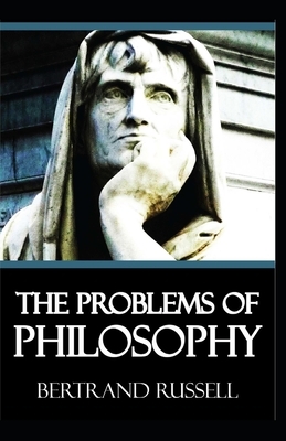 The Problems of Philosophy Illustrated by Bertrand Russell