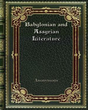 Babylonian and Assyrian Literature by 