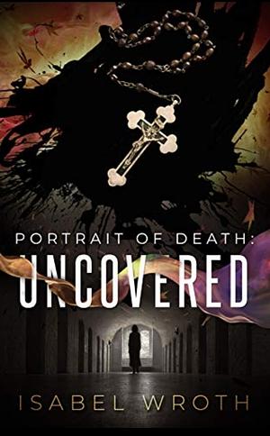 Uncovered by Isabel Wroth