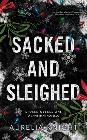 Sacked and Sleighed by Aurelia Knight