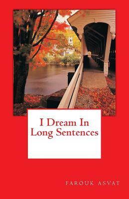 I Dream In Long Sentences by Farouk Asvat