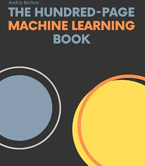 The Hundred-page Machine Learning Book by Andriy Burkov