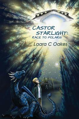 Castor Starlight: Race to Polaris by Laara C. Oakes