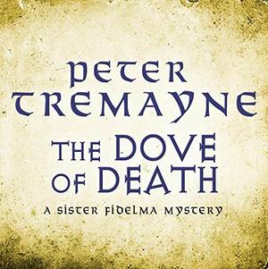 The Dove Of Death by Peter Tremayne