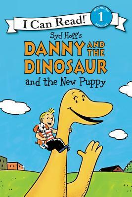 Danny and the Dinosaur and the New Puppy by Syd Hoff
