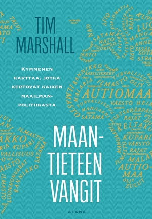 Maantieteen vangit : Kymmenen karttaa, jotka kertovat kaiken maailmanpolitiikasta by Tim Marshall