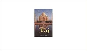 The Taj : Myth And Reality by R.V. Smith