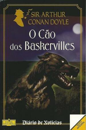 O Cão dos Baskervilles by Arthur Conan Doyle