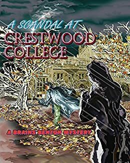 A Scandal at Crestwood College: A Brains Benton Mystery by Scott Lockwood