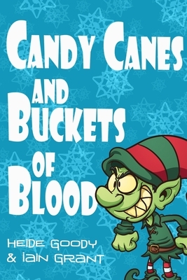 Candy Canes and Buckets of Blood by Heide Goody, Iain Grant