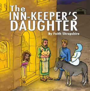 The Innkeeper's Daughter by Faith Shropshire
