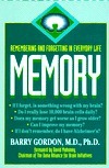 Memory: Remembering and Forgetting in Everyday Life by Barry Gordon