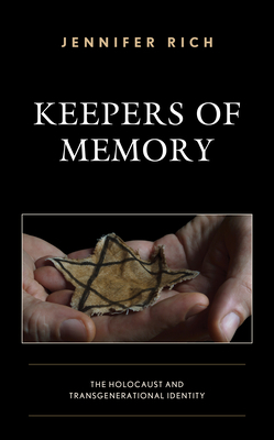 Keepers of Memory: The Holocaust and Transgenerational Identity by Jennifer Rich