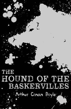 The Hound of the Baskervilles by Arthur Conan Doyle