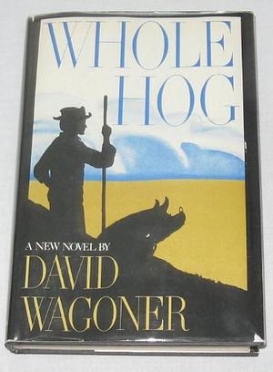 Whole Hog by David Wagoner
