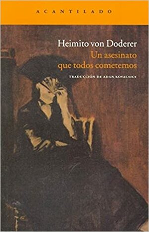 Un asesinato que todos cometemos by Heimito von Doderer