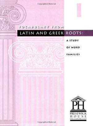 Vocabulary from Latin and Greek Roots: Book 1 by Elizabeth Osborne
