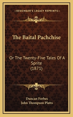 The Baital Pachchise: Or The Twenty-Five Tales Of A Sprite (1871) by Duncan Forbes