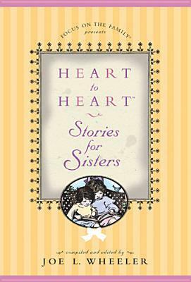 Heart to Heart Stories for Sisters by Joe L. Wheeler