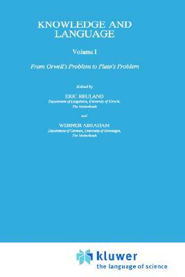 Knowledge and Language: Volume I: From Orwell's Problem to Plato's Problem Volume II: Lexical and Conceptual Structure by F. R. Ankersmit, Conference on Knowledge and Language