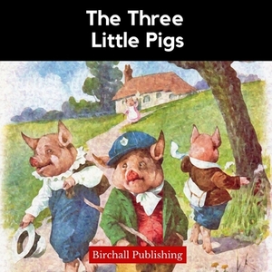 The Three Little Pigs by Birchall Publishing