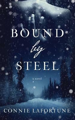 Bound by Steel by Connie Lafortune