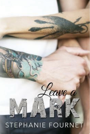 Leave a Mark by Stephanie Fournet